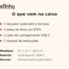Lançador automático Bafinho - conteúdo da embalagem Conteúdo da embalagem do lançador automático Bafinho